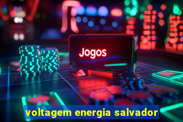 voltagem energia salvador